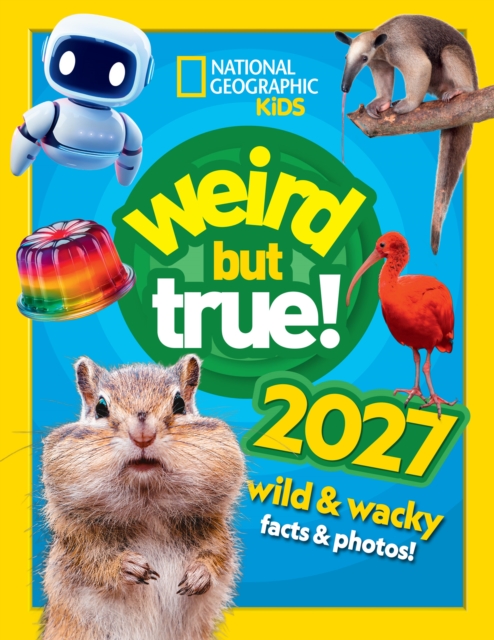 Weird but true! 2027 : Wild and Wacky Facts & Photos!