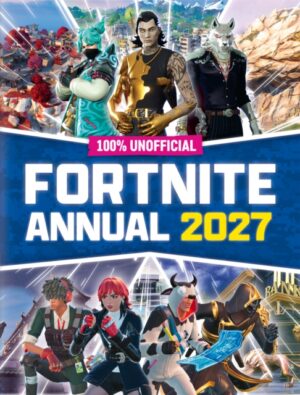 100% Unofficial Fortnite Annual 2027