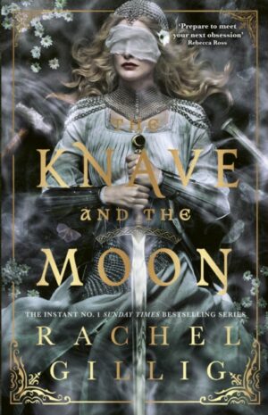 The Knave and the Moon : The spellbinding sequel to The Knight and the Moth from multi-million-copy bestseller Rachel Gillig