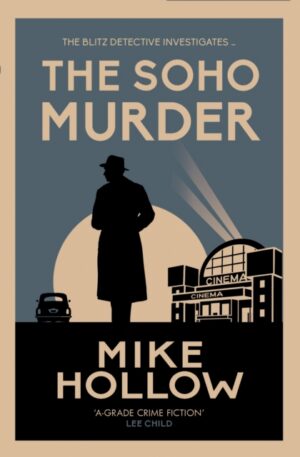 The Soho Murder : 'A-Grade crime fiction' LEE CHILD