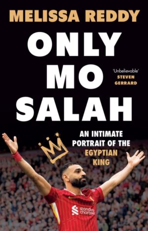 Only Mo Salah : An Intimate Portrait of Liverpool's Egyptian King