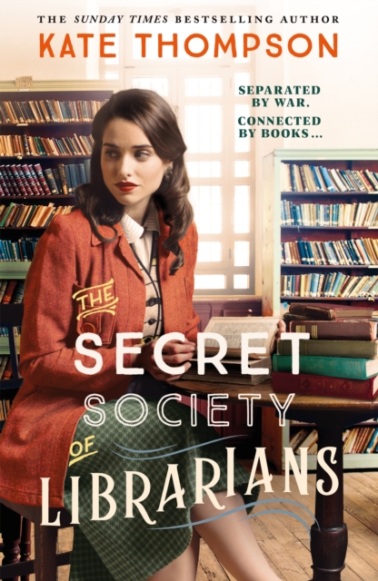 The Secret Society of Librarians : Inspired by a true story, a completely gripping and unforgettable WW2 historical novel
