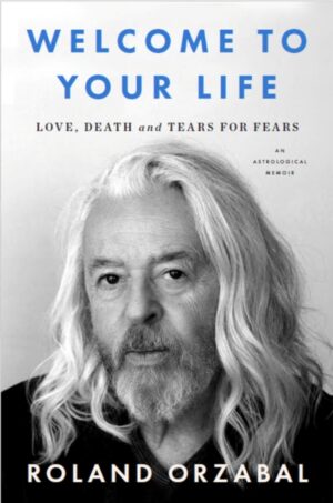 Welcome to Your Life : Love, Death and Tears for Fears