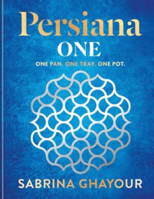 Persiana One : ALL NEW delicious recipes to make in one pan, one tray or one pot