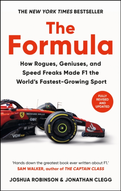 The Formula : How Rogues, Geniuses, and Speed Freaks Made F1 the World's Fastest-Growing Sport