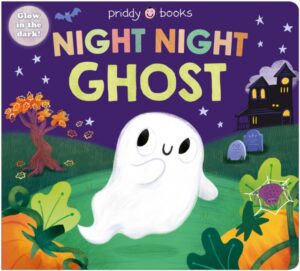Night Night Ghost : A glow in the dark Halloween bedtime book