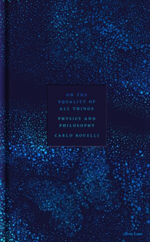 On the Equality of All Things : Physics and Philosophy