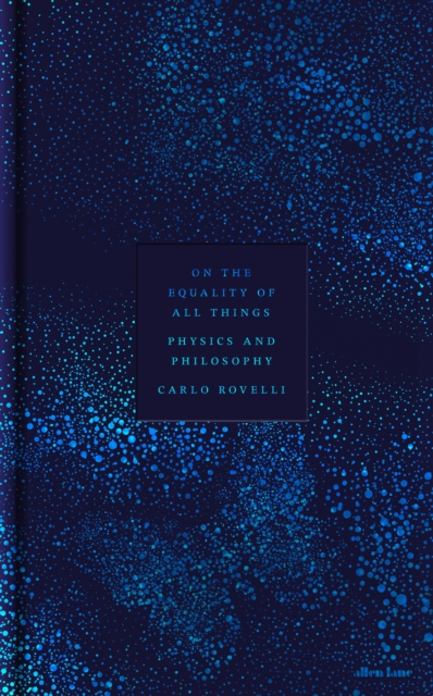 On the Equality of All Things : Physics and Philosophy