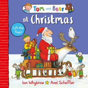 Tom and Bear at Christmas : A lift-the-flap book