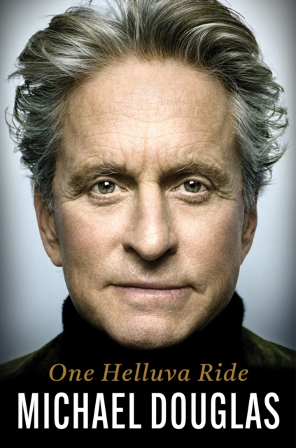 One Helluva Ride : The explosive memoir from the Academy Award-winning actor and Hollywood legend