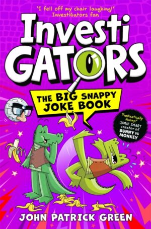 InvestiGators: The Big Snappy Joke Book