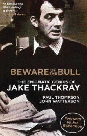Beware of the Bull : The Enigmatic Genius of Jake Thackray