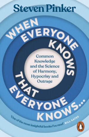 When Everyone Knows That Everyone Knows... : Common Knowledge and the Science of Harmony, Hypocrisy and Outrage