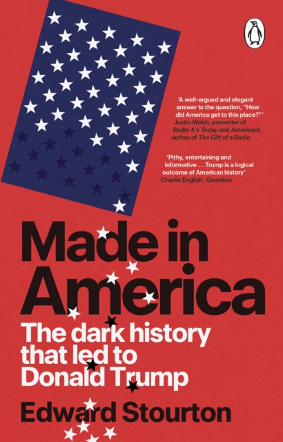 Made in America : The dark history that led to Donald Trump