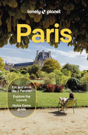 Lonely Planet Paris : Plan the Trip of a Lifetime | Detailed Itineraries & Maps | Insider Tips | Covers Eiffel Tower, Champs-Elysees, Louvre and more