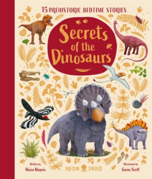 Secrets of the Dinosaurs : 15 Prehistoric Bedtime Stories
