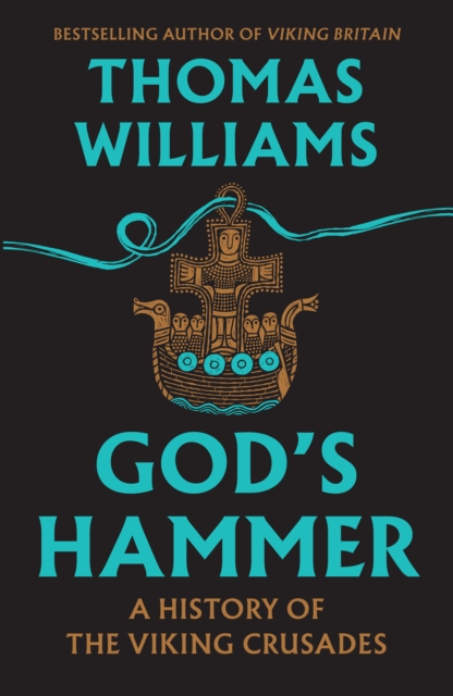God’s Hammer : A History of the Viking Crusades