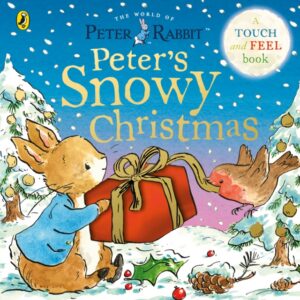 Peter Rabbit: Peter’s Snowy Christmas : A Touch-and-Feel Book