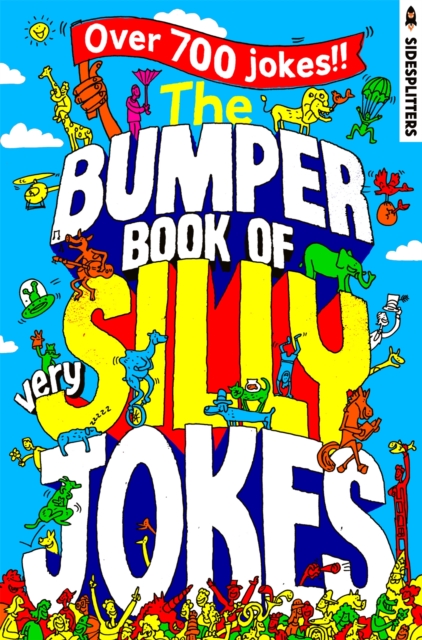 The Bumper Book of Very Silly Jokes : Over 700 Laugh-Out-Loud Jokes!