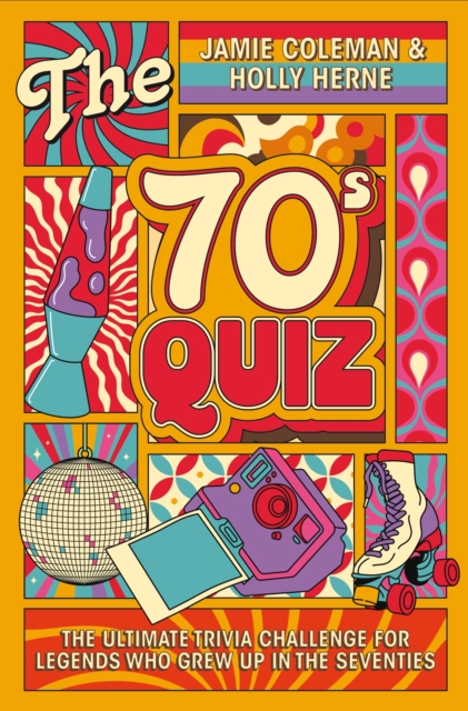 The 70s Quiz : The Ultimate Trivia Challenge for Legends Who Grew Up in the Seventies