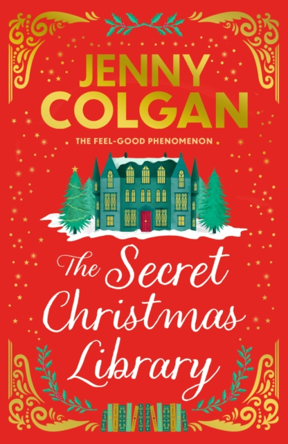 The Secret Christmas Library : The brand-new totally cosy and uplifting festive novel from the Sunday Times bestselling author
