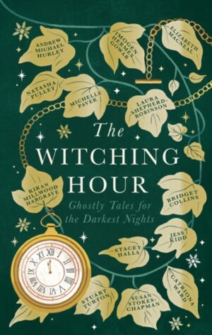 The Witching Hour : From the creators of The Haunting Season and The Winter Spirits comes a spellbinding new collection of original haunted tales