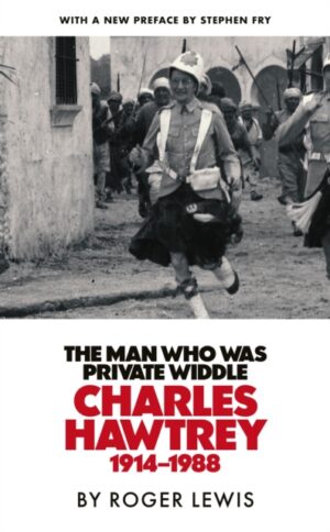 The Man Who Was Private Widdle : Charles Hawtrey 1914–1988