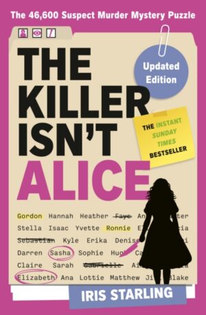 The Killer Isn't Alice : The 46,600 Suspect Murder Mystery Puzzle