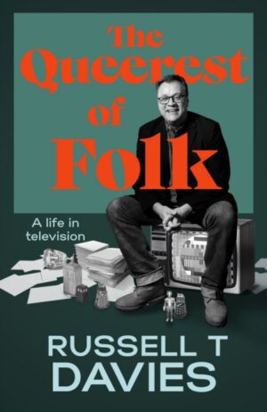 The Queerest of Folk : A Life in Television