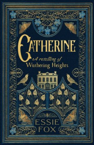 Catherine: A Retelling of Wuthering Heights